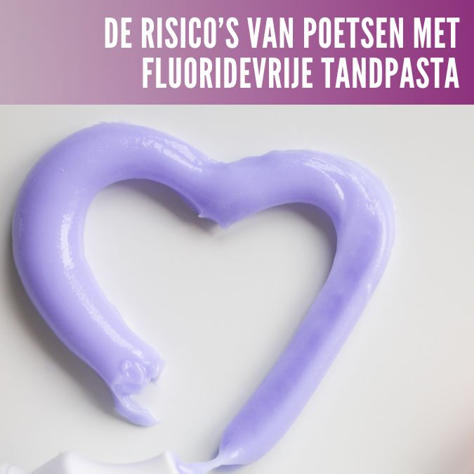 De risico’s van fluoride-vrije tandpasta