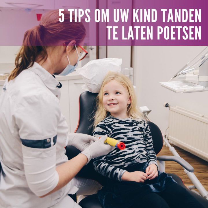 5 tips om uw kind tanden te laten poetsen